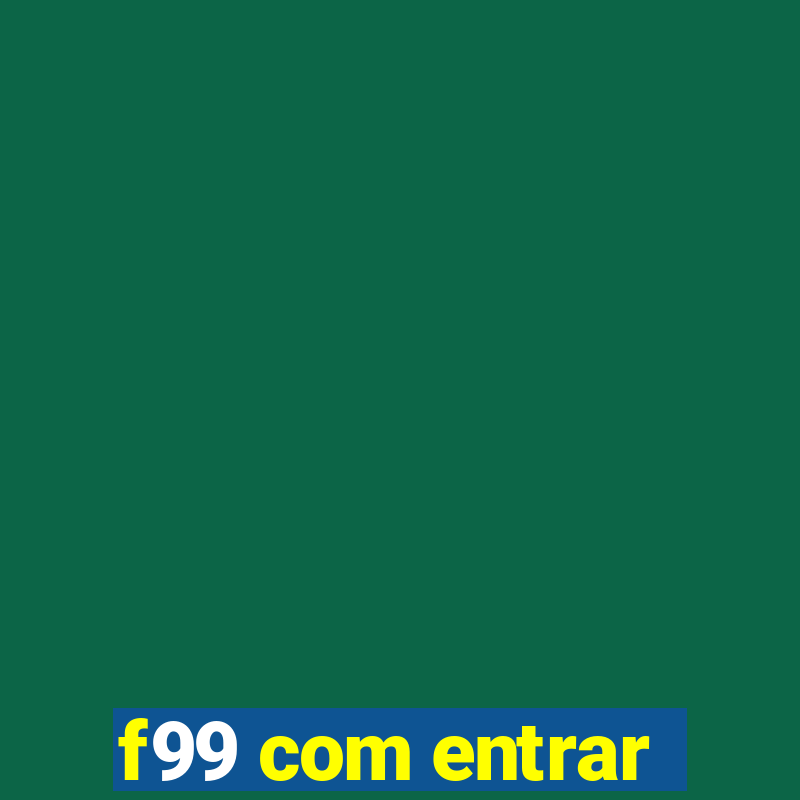 f99 com entrar